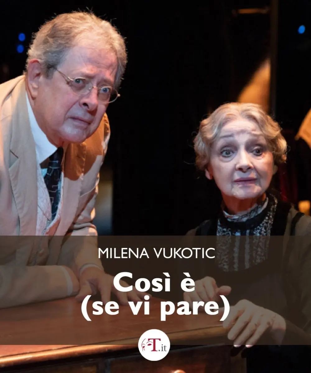 Teatro.it-cosi-e-se-vi-pare-milena-vukotic-date-biglietti